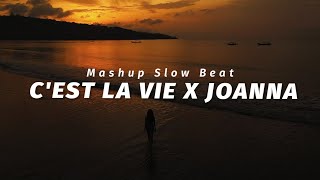 Mashup Cest La Vie X Joanna  Ikyy Pahlevi  Slow Remix [upl. by Jonati]