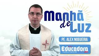 Programa Manhã de luz com Pe Alex Nogueira – 19092024 [upl. by Berk]