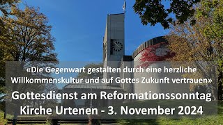 Gottesdienst Reformationssonntag Kirche Urtenen 03112024 [upl. by Matrona]