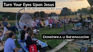 Turn Your Eyes Upon Jesus  Jadźka Kłapa Zarecka i Paweł quotBzimquot Zarecki  Domówka u Siewniaków [upl. by Mitzl]