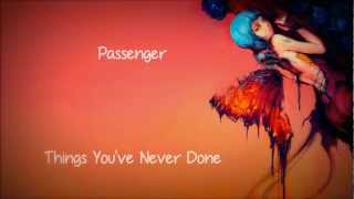 Passenger  Things Youve Never Done Lyrics [upl. by Notsej]