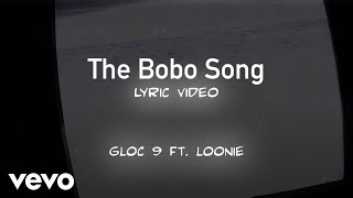 Gloc 9  The Bobo Song Lyric Video ft Loonie [upl. by Nyladnor377]