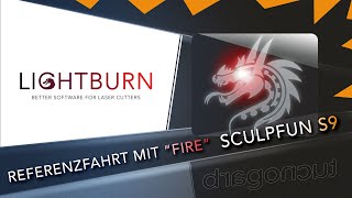 Sculpfun S9 Lightburn  Referenzfahrt mit der Feuer Funktion  Rahmenfahrt mit Laserstrahl Minitipp [upl. by Ayotnom688]