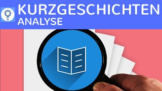 Wie analysiere ich eine Kurzgeschichte Kurzgeschichtenanalyse schreiben  Merkmale amp Aspekte [upl. by Ahaelam]