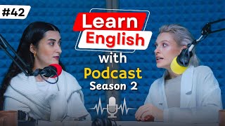 Podcast to Improve English Speaking  Learn English with Podcast Conversation  Season 2 ep 42 [upl. by Ydnor]