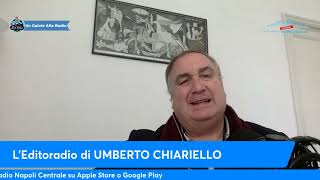 LEDITORIALE DI UMBERTO CHIARIELLO 292 quotMeglio tardi CHE MAI il NAPOLI è tornatoquot [upl. by Ahsimed86]