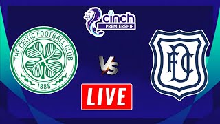 Celtic vs Dundee Live Stream Scottish Premiership Dundee vs Celtic Live Stream amp Team News [upl. by Neelra358]