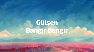 Bangır Bangır Sözleri Yazılı Lyrics Gülşen [upl. by Nayllij]