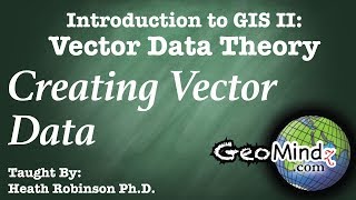 Creating and Finding Vector Data GIS Vector Data Theory 10 [upl. by Nahc850]