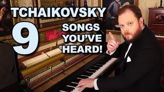 9 Tchaikovsky Songs Youve Heard and Recognize [upl. by Aeslek]