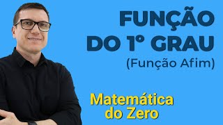 Função do 1º Grau Função Afim  Matemática do Zero  Funções  Aula 01 [upl. by Melburn888]