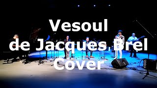 Vesoul de Jacques Brel  Cover [upl. by Erlin]