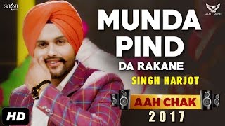 Singh Harjot  Munda Pind Da Rakane Full Video Aah Chak 2017  New Punjabi Songs 2017  Saga Music [upl. by Culberson]