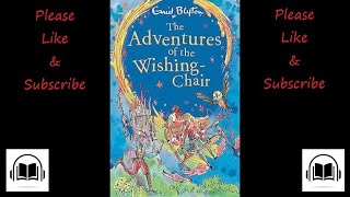 The adventures of the wishing chair by Enid Blyton audiobook [upl. by Dallis]