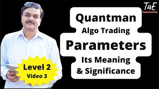 Quantman Algo parameters  Meaning amp Significance [upl. by Rodman929]