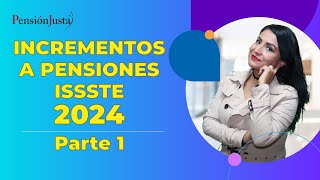 Incrementos a pensiones ISSSTE 2024  Parte 1 [upl. by Beverlee241]