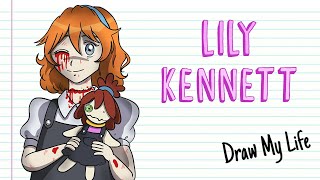 LILY KENNETT Creepypasta  Draw My Life [upl. by Svensen]