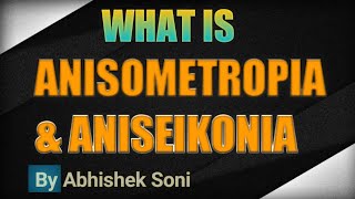 Anisometropia amp Aniseikonia  हिंदी में जानें  Definition Symptoms Treatment  Abhishekinsight [upl. by Lakym]