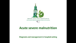 Acute Severe Malnutrition Dr Shrouk Moataz Abdallah [upl. by Manda]