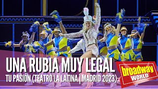 UNA RUBIA MUY LEGAL  Tu Pasión Teatro La Latina  Madrid 2023 [upl. by Isiahi]