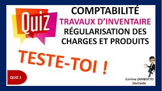 QUIZ 1 Régularisation de charges et produits  Comptabilité  Travaux dinventaire GEA [upl. by Airamzul]