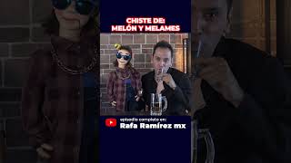 CHISTE DE MELÓN Y MELAMES podcast humor comedia comediantesmexicanos chistes [upl. by Hedaza]