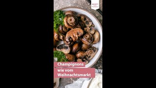 😍🌲 Champignons wie vom Weihnachtsmarkt  Thermomix® Rezept [upl. by Latona]