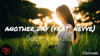 Dabin x Inukshuk  Another Day feat Nevve Lyric Video [upl. by Anelac]