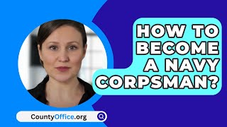 How To Become A Navy Corpsman  CountyOfficeorg [upl. by Cristoforo]