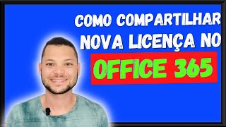 Tutorial 57  Como compartilhar licenças no Microsoft Office 365 [upl. by Horatio]