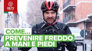 Rimedi per non avere freddo a mani e piedi in bici  Come Fare [upl. by Ahsinra]