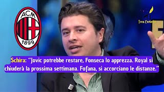 Nicolò Schira quotJovic potrebbe restare Fonseca lo apprezza Si accorciano le distanze per Fofanaquot [upl. by Aldwon]