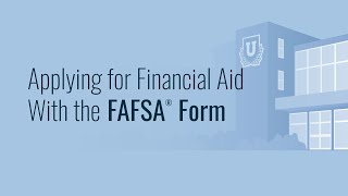 Applying for Financial Aid With the FAFSA® Form [upl. by Annaegroeg126]