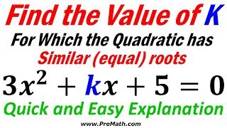 Find the Value of K for which the Quadratic has Equal Roots  Quick and Simple Explanation [upl. by Adachi]