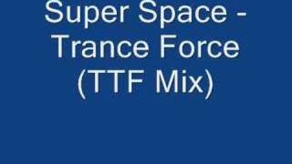 Super Space  Trance Force [upl. by Belia]