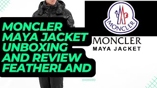 MONCLER MAYA JACKET UNBOXING AND REVIEW Featherland [upl. by Ignatz618]