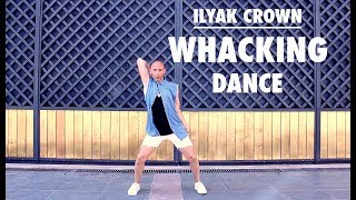 Whacking Dance  Ilyak Crown x Naibra [upl. by Omlesna]