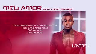 Landrick  Meu Amor Ft Loony Johnson 2018 [upl. by Ema]