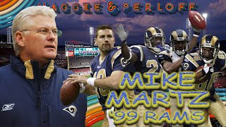 Mike Martz On The 1999 St Louis Rams I Maggie and Perloff [upl. by Maro482]