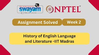 Week 2 History Of English Language And Literature  NPTEL Answers  MYSWAYAM  MySwayam nptel [upl. by Nahoj894]