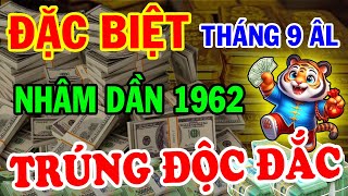 Bí Mật Tháng 9 Âm NHÂM DẦN 1962 Lưu Ý Điều Này Bồ Tát Hiển Linh Độ Mệnh Trúng Số Cực Giàu Sang [upl. by Aserat]