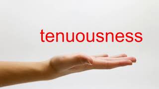 How to Pronounce tenuousness  American English [upl. by Teplica]