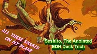 Seshiro The Anointed EDH Deck Tech [upl. by Horwitz]