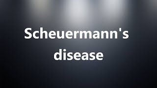 Scheuermanns disease  Medical Meaning and Pronunciation [upl. by Rai549]