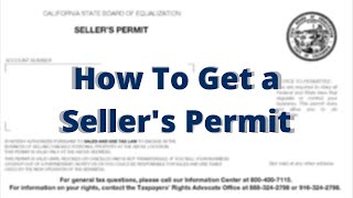 How to Apply For a Sellers Permit [upl. by Sopher]