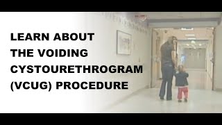 Learn About the Voiding CystoUrethroGram VCUG Prodedure [upl. by Ybhsa]