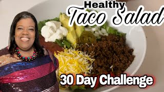 How I’m Challenging Myself to be Healthy Taco Salad  Weight Loss Journey Day 2 [upl. by Euqinaj]