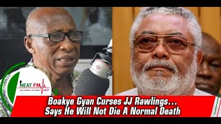 Boakye Gyan Curses JJ Rawlings…Says He Will Not Die A Normal Death [upl. by Lenhard]