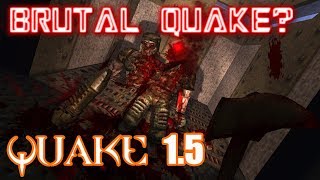 BRUTAL QUAKE  QUAKE 15  ПЕРВЫЙ ВЗГЛЯД [upl. by Casandra]