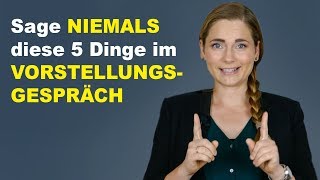 5 Dinge die du nie im Vorstellungsgespräch sagen solltest [upl. by Nhor]